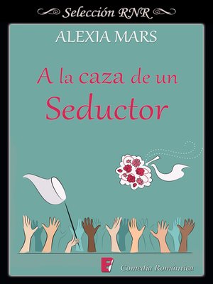 cover image of A la caza de un seductor (Cazadoras 1)